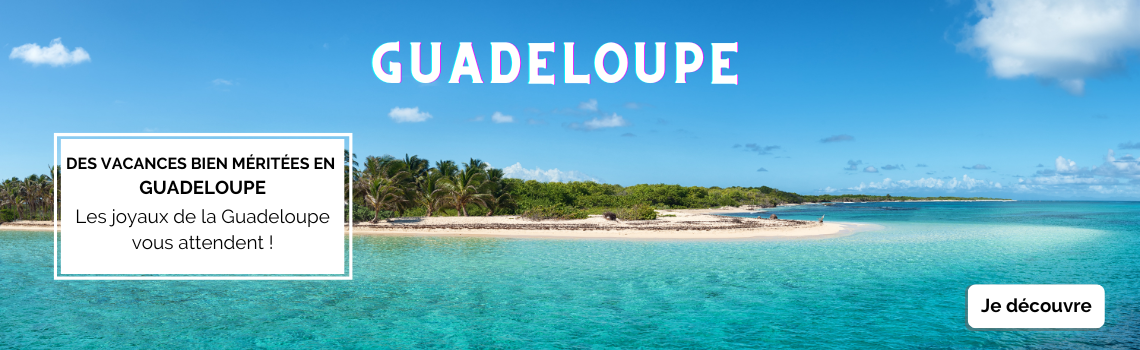 Séjour Guadeloupe